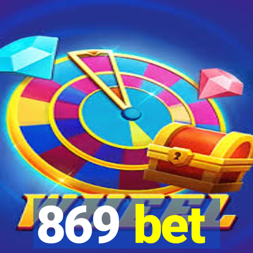 869 bet